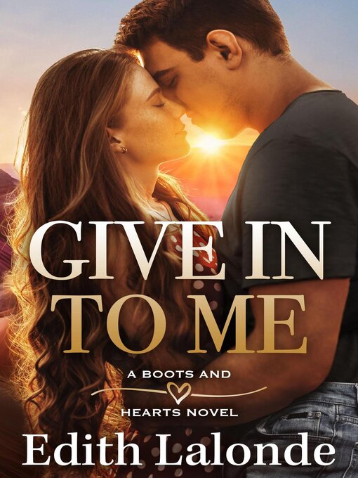 Title details for Give In to Me by Edith Lalonde - Available